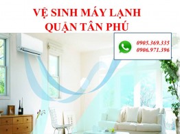 VỆ SINH MÁY LẠNH QUẬN TÂN PHÚ